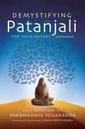 Demystifying Patanjali: The Yoga Sutras