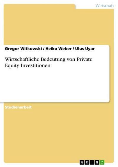 Wirtschaftliche Bedeutung von Private Equity Investitionen