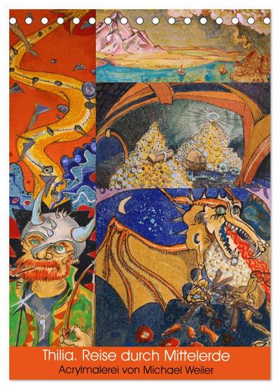 Thilia. Reise durch Mittelerde. Acrylmalerei von Michael Weiler. (Tischkalender 2025 DIN A5 hoch), CALVENDO Monatskalender