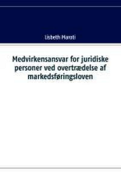 Medvirkensansvar for juridiske personer ved overtrædelse af markedsføringsloven