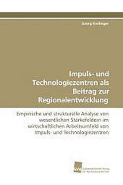 Impuls- und Technologiezentren als Beitrag zur Regionalentwicklung