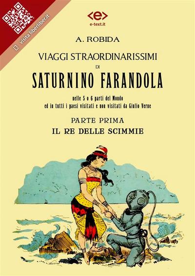 Viaggi straordinarissimi di Saturnino Farandola. Parte prima. Il re delle scimmie.