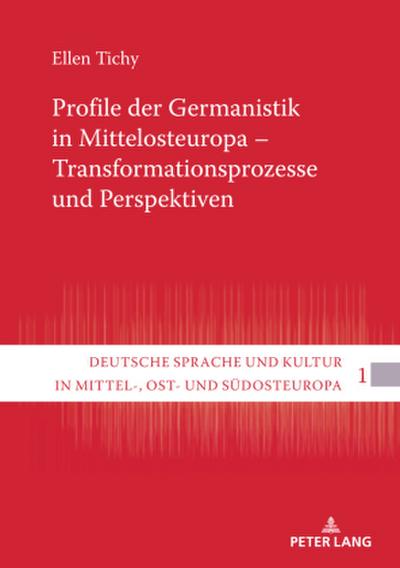 Profile der Germanistik in Mittelosteuropa - Transformationsprozesse und Perspektiven