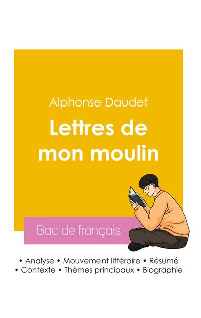 Réussir son Bac de français 2026 : Analyse du recueil Les Lettres de mon moulin de Alphonse Daudet