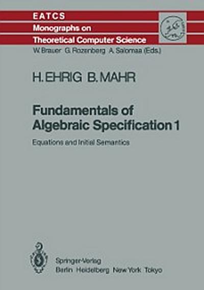 Fundamentals of Algebraic Specification 1