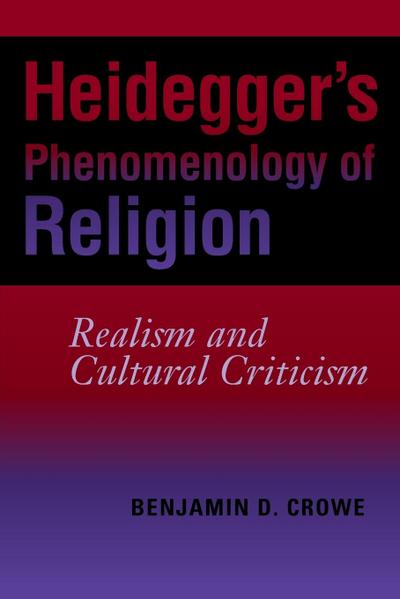 Heidegger’s Phenomenology of Religion