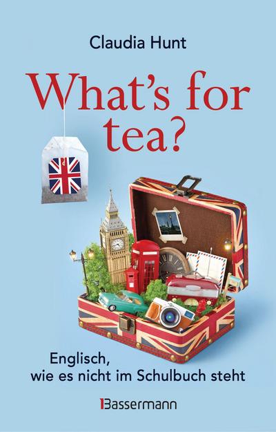 What’s for tea? Englisch, wie es nicht im Schulbuch steht
