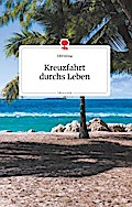 Kreuzfahrt durchs Leben. Life is a Story - story.o