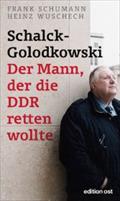 Schalck-Golodkowski: Der Mann, der die DDR retten wollte (edition ost)