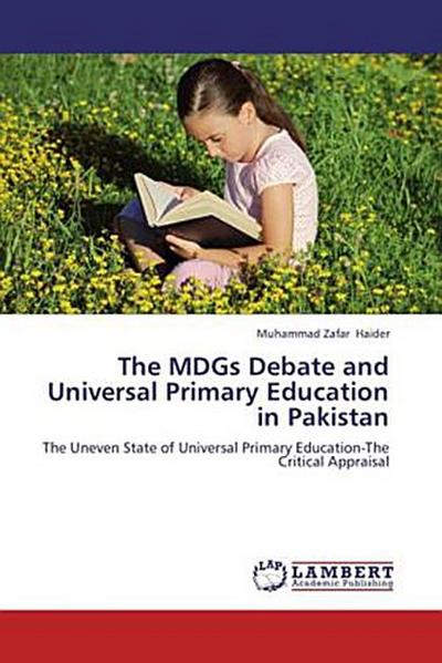 The MDGs Debate and Universal Primary Education in Pakistan