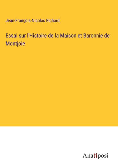 Essai sur l’Histoire de la Maison et Baronnie de Montjoie