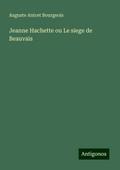Jeanne Hachette ou Le siege de Beauvais