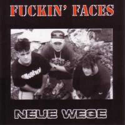Fuckin’ Faces: Neue Wege