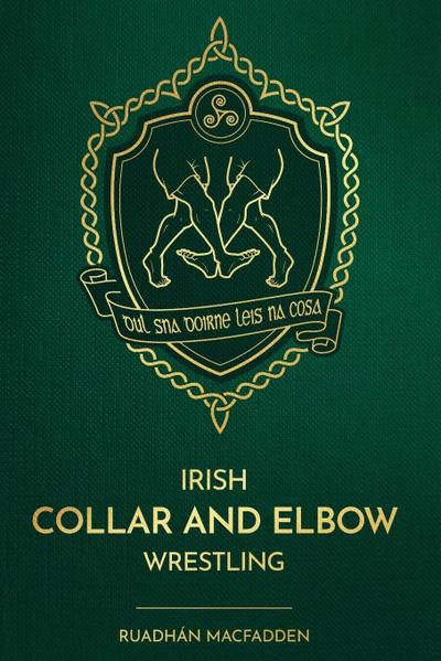 Irish Collar and Elbow Wrestling