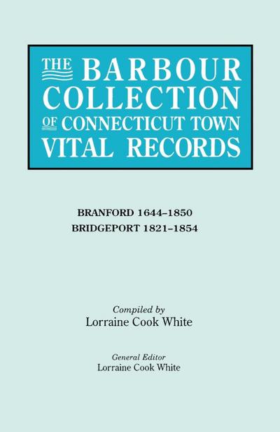 Barbour Collection of Connecticut Town Vital Records. Volume 3