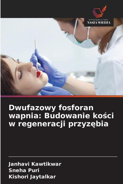 Dwufazowy fosforan wapnia: Budowanie ko¿ci w regeneracji przyz¿bia