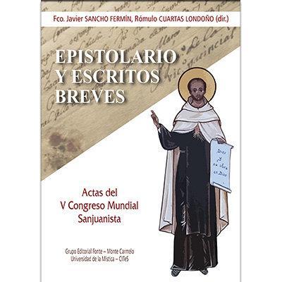 Epistolario y escritos breves : actas del V Congreso Mundial Sanjuanista : 30 agosto al 5 septiembre de 2021, en Ávila
