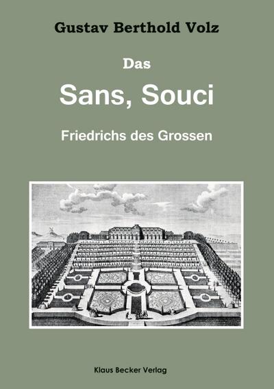 Volz, G: Sans, Souci Friedrichs des Großen; Sans, Souci of F