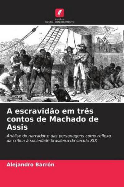 A escravidão em três contos de Machado de Assis
