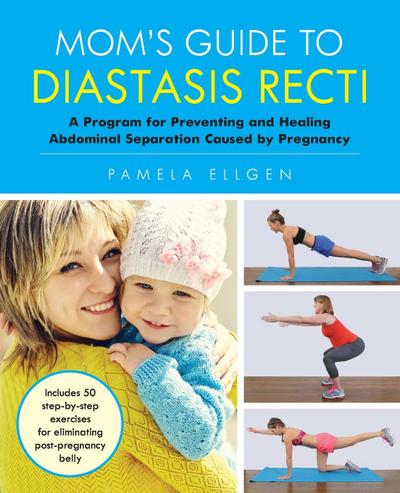 Mom’s Guide to Diastasis Recti
