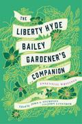 The Liberty Hyde Bailey Gardener’s Companion