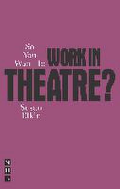 So You Want To Work In Theatre?