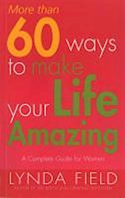 More Than 60 Ways To Make Your Life Amazing