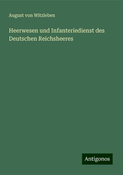 Witzleben, A: Heerwesen und Infanteriedienst des Deutschen R