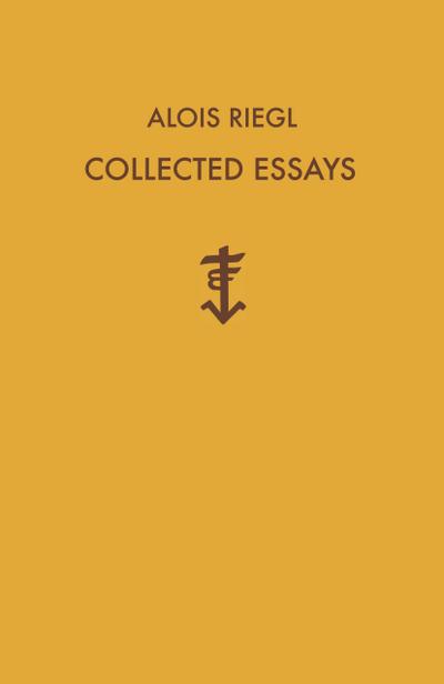 Alois Riegl Collected Essays