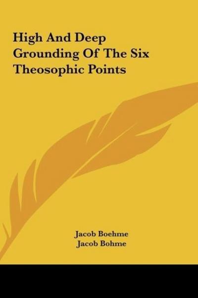High And Deep Grounding Of The Six Theosophic Points