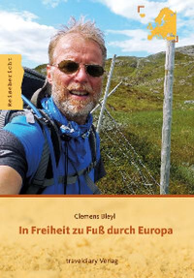 In Freiheit zu Fuß durch Europa