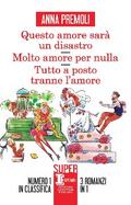 Questo amore sarà un disastro - Molto amore per nulla - Tutto a posto tranne l’amore