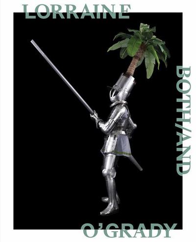 Lorraine O’Grady: Both/And