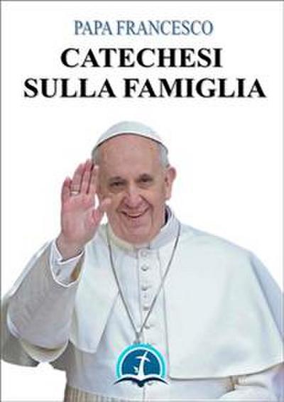 Catechesi sulla Famiglia