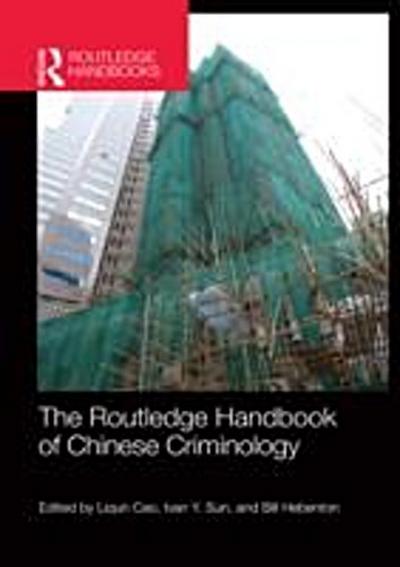 Routledge Handbook of Chinese Criminology