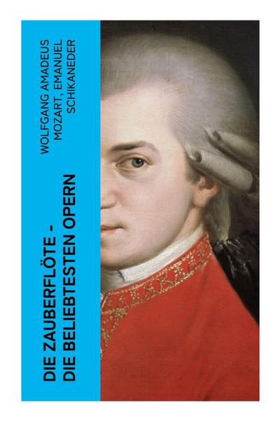Die Zauberflöte - Die beliebtesten Opern