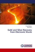 Gold and Silver Recovery from Electronic Waste