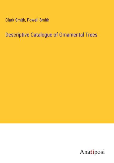 Descriptive Catalogue of Ornamental Trees