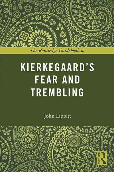 The Routledge Guidebook to Kierkegaard’s Fear and Trembling