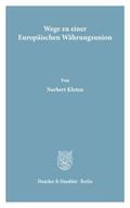 Wege zu einer Europäischen Währungsunion.