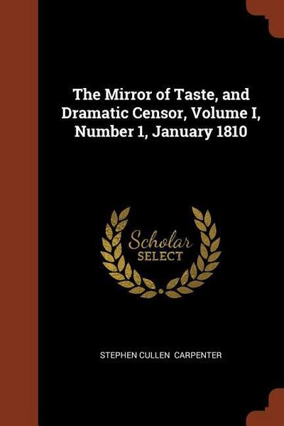 The Mirror of Taste, and Dramatic Censor, Volume I, Number 1, January 1810
