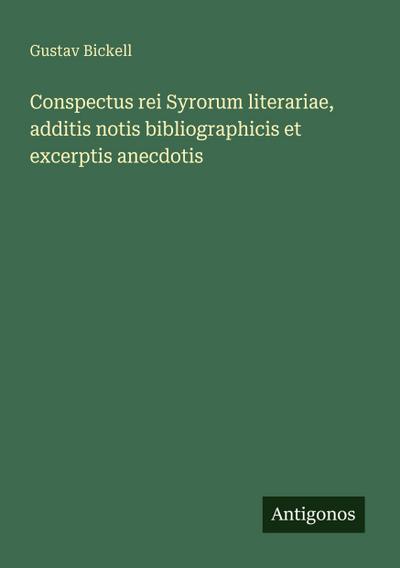 Conspectus rei Syrorum literariae, additis notis bibliographicis et excerptis anecdotis