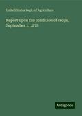 Report upon the condition of crops, September 1, 1878