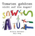 Tomaten gehören nicht auf die Augen!