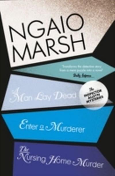 A Man Lay Dead / Enter a Murderer / The Nursing Home Murder - Ngaio Marsh