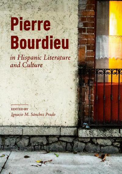 Pierre Bourdieu in Hispanic Literature and Culture