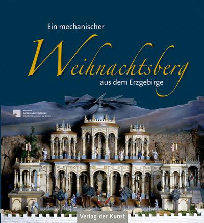 Ein mechanischer Weihnachtsberg aus dem Erzgebirge