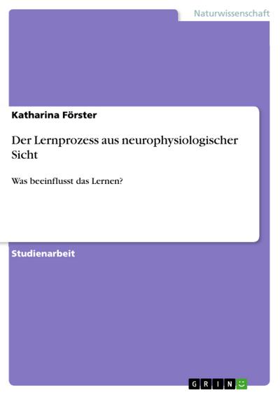 Der Lernprozess aus neurophysiologischer Sicht