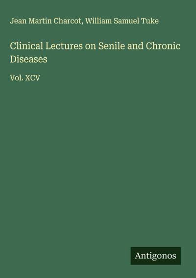 Clinical Lectures on Senile and Chronic Diseases
