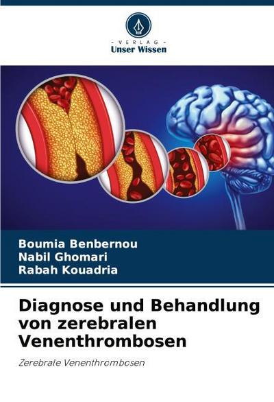 Diagnose und Behandlung von zerebralen Venenthrombosen